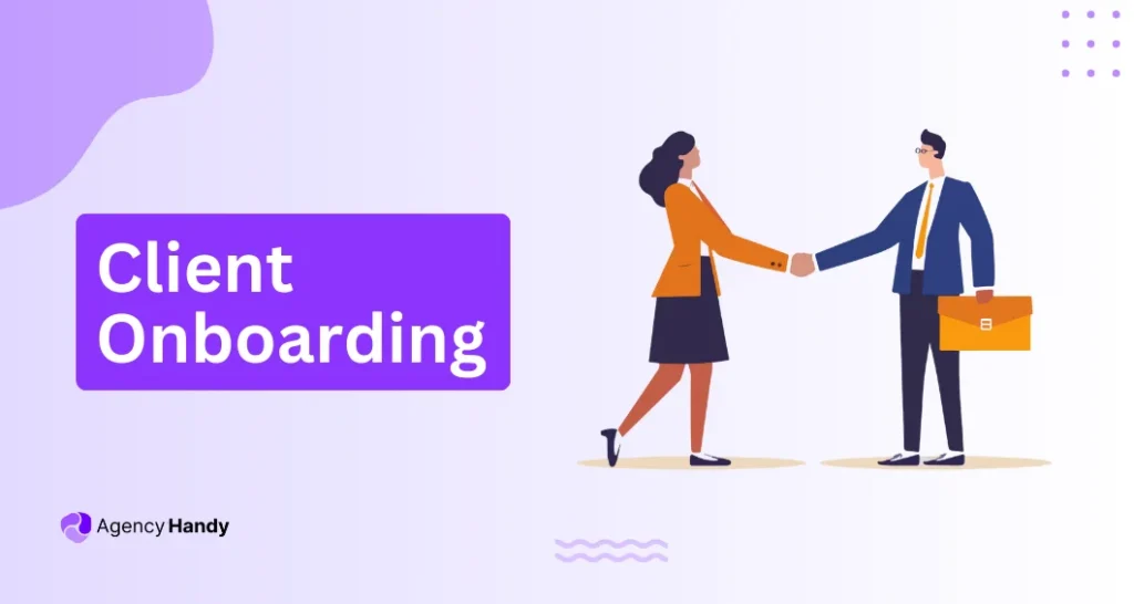 Client onboarding in digital marketing.